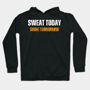 sweet today shine tomorrow Hoodie